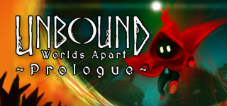 dorublog | Unbound: Worlds Apart Prologue アンバウンド ワールズアパート プロローグ
