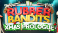 dorublog | クリスマスの4人で遊べるゲーム Rubber Bandits: Christmas Prologue 操作方法 レビュー
